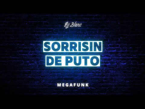 MEGA FUNK - SORRISIN DE PUTO (DjBlanc)