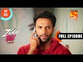 Ziddi Dil Maane Na - Monami's Father Blackmails Her - Ep 55 - Full Episode - 6th November 2021