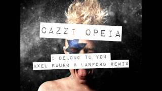 Cazzi Opeia - I Belong To You (Axel Bauer And Lanford Remix) video