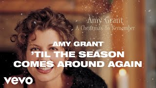 Amy Grant - &#39;Til The Season Comes Around Again (Remastered 2007 / Lyric Video)