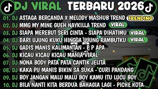 Download lagu DJ TIKTOK TERBARU 2026🎵DJ ASTAGA BERCANDA X MELODY MASHUB🎵DJ MMG MY MINE GUEH NAYKILLA FULL ALBUM mp3