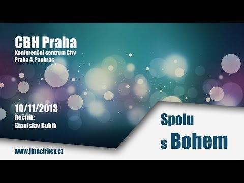 2013/11/10 CBH - Spolu s Bohem -Stanislav Bubik