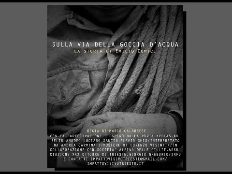 SULLA VIA DELLA GOCCIA D'ACQUA - la storia di Emilio Comici [FILM-DOCUMENTARIO]