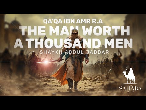 The Man Worth a Thousand Men – Qaʿqāʿ ibn ʿAmr (RA) | Episode 14 | Muslims in Need