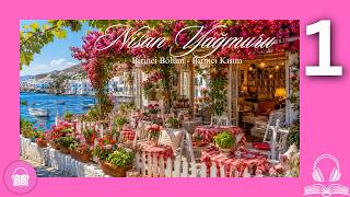 Sesli Kitap / Aşk ve Dostluk Üzerine Romantik Bir Roman / Nisan Yağmur