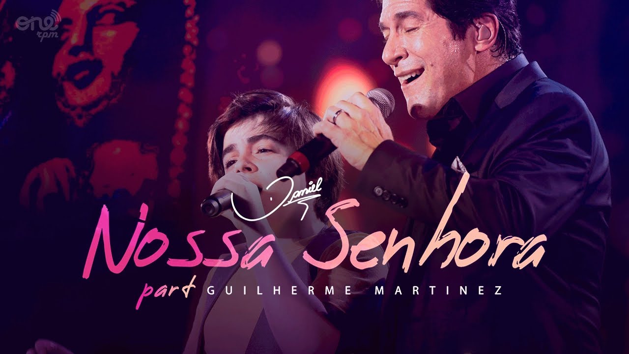 Daniel - Nossa Senhora part. Guilherme Martinez [Clipe oficial]