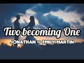TWO BECOMING ONE CHRISTIAN WEDDING SONG LYRIC VIDEO BY JONATHAN AND EMILY MARTIN
