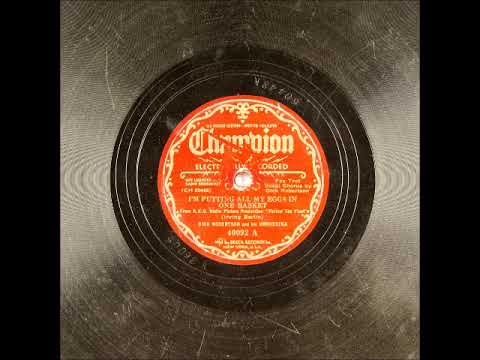 I'm Putting All My Eggs in One Basket ~ Dick Robertson and His Orchestra (1936)