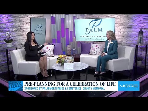 Palm Mortuaries & Cemeteries - Dignity Memorial: Pre-Planning a Celebration of Life