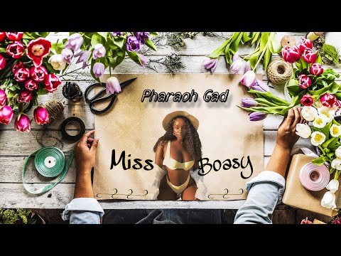Pharaoh Gad - Miss Boasy {Official Audio}