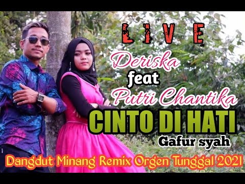 CINTO DI HATI || Gafur Syah || DERISKA feat PUTRI CHANTIKA