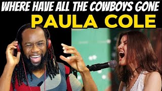 PAULA COLE Where have all the cowboys gone REACTION - First time hearing