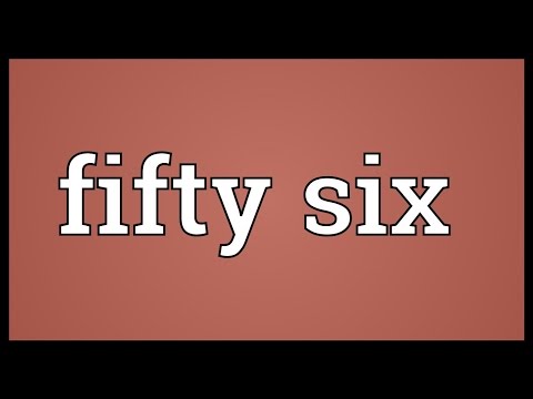 Fifty six Meaning