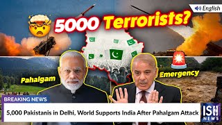 5,000 Pakistanis in Delhi, World Supports India After Pahalgam Attack