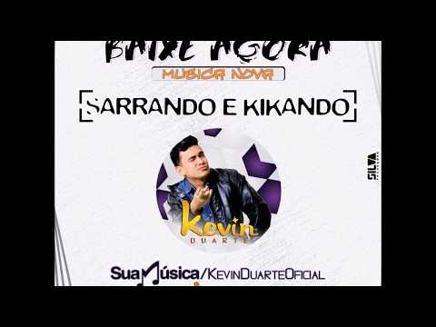KEVIN DUARTE - SARRANDO E KIKANDO ( REPERTÓRIO NOVO )