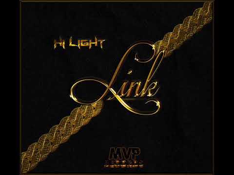 HI LIGHT - LINK(OFFICAL AUDIO) - CUBAN LINK RIDDIM - MVP RECORDS - OCTOBER  2018