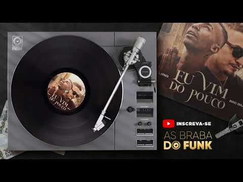 MC Gui e MC Liro - EU VIM DO POUCO