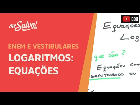 Equações logaritmicas - Logaritmos | ENEM e Vestibulares | Me Salva!