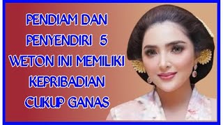 Download lagu PENDIAM DAN PENYENDIRI  5 WETON INI MEMILIKI KEPRIBADIAN CUKUP GANAS @belajarbersama79 mp3