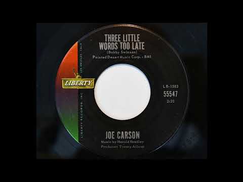 Joe Carson - Three Little Words Too Late (Liberty 55547)