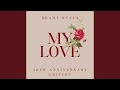 My Love (30th Anniversary Version)