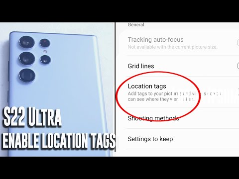 Samsung S22 Ultra - How to enable location tags in photos and camera app