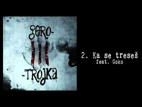 Gero - Ka se treseš feat. Goko