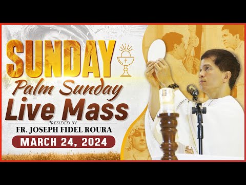 SUNDAY FILIPINO MASS TODAY LIVE II MARCH 24, 2024 I PALM SUNDAY | FR JOSEPH FIDEL ROURA