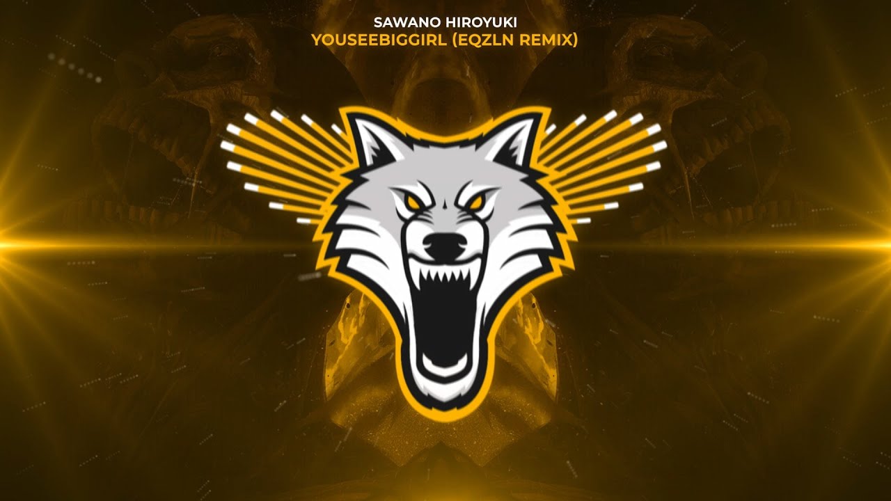 Sawano Hiroyuki - YouSeeBIGGIRL/T:T (EQZLN Remix)