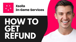 HOW TO GET REFUND FROM XSOLLA (2026)