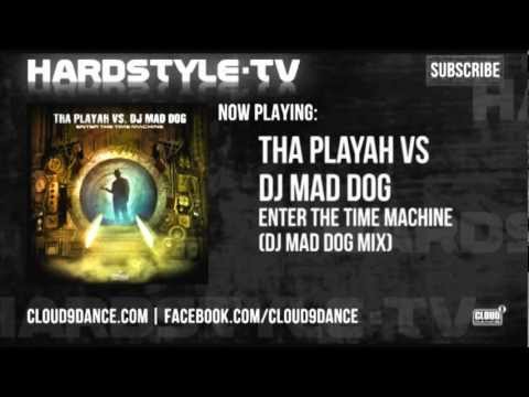 Tha Playah VS DJ Mad Dog - Enter The Time Machine (DJ Mad Dog Mix)