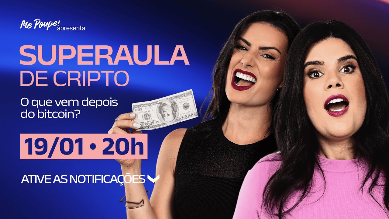 SUPERAULA CRIPTO: O que vem depois do Bitcoin? - com Nathalia Arcuri e Luísa Pires