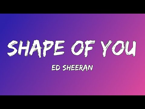 ED Sheeran - Shape Of You ( lyrics )