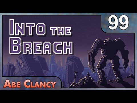 Abe Clancy Plays: Into the Breach - #99 - The Advanced Edition!