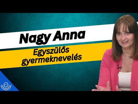Pirkadat: Nagy Anna – Egyszülős gyermeknevelés