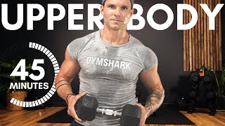 45 MIN UPPER BODY DUMBBELL WORKOUT (Build Muscle at Home)