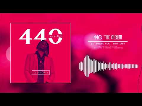 DJ G MONEY FT BMYSTIREO - WONGBE