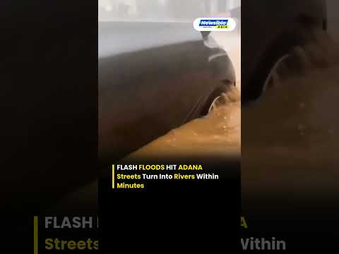 Flash Floods Ravage Adana, Turkey | Streets Turn Into Rivers as Rescue Operations Begin