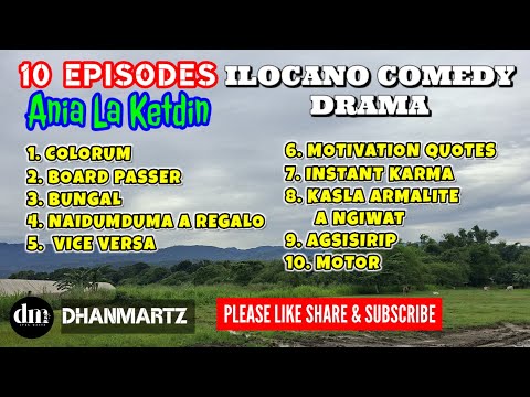 ANIA LA KETDIN 10 EPISODES | ILOCANO COMEDY DRAMA | DHANMARTZ