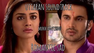 Uttaran soundtrack-mukhta&vishnu-romantic sad