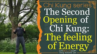 The second opening of Chi Kung: The feeling of Energy