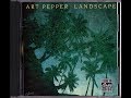 Landscaoe - Art Pepper