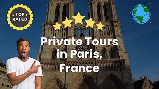 Private Tours in Paris, France
