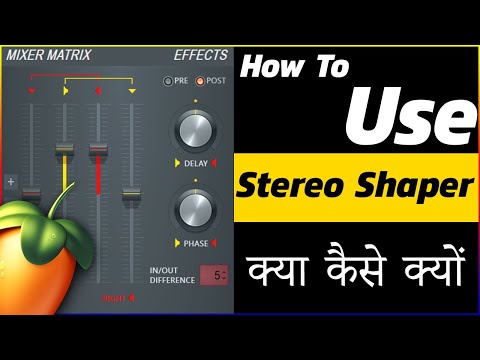 Stereo Shaper : How To Use Stereo Shaper Fl Studio Hindi Tutorial
