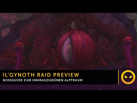 WoW Legion Raidpreview - Smaragdgrüner Alptraum: Il'gynoth