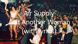 Air Supply Just Another Woman (with lyrics)