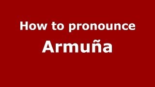 How to pronounce Armuña
