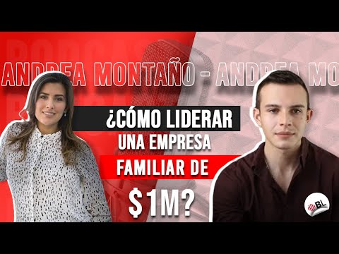 ¿Cómo liderar una empresa familiar de $1M? | Con Andrea Montaño, CEO de Grupo NUNA.