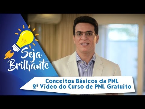 Conceitos Básicos da PNL - 2º Vídeo do Curso de PNL Grátis