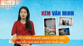 CHẶT CHÉM và kinh doanh CHỘP GIẬT làm XẤU hình ảnh DU LỊCH Quốc gia